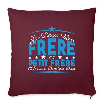J'ai deux titres frère et Petit frère Cadeau frère - Housse de coussin décorative 45 x 45 cm - bordeaux - Devant