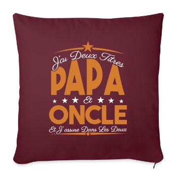 J'ai deux titres Papa et Oncle, Cadeau Papa. - Housse de coussin décorative 45 x 45 cm - bordeaux - Devant