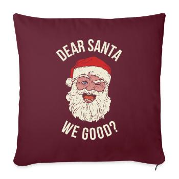 Dear Santa We Good Lieber Weihnachtsmann Geschenk - Sofakissenbezug 45 x 45 cm - Burgunderrot - Vorne