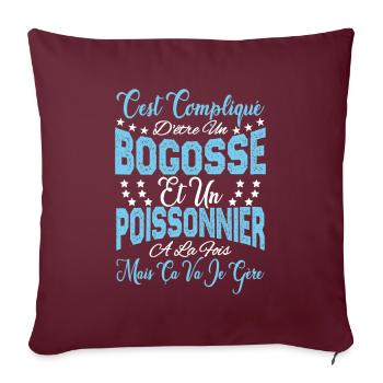 c'est compliqué dêtre un Bogosse et un Poissonnier - Housse de coussin décorative 45 x 45 cm - bordeaux - Devant