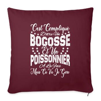 c'est compliqué dêtre un Bogosse et un Poissonnier - Housse de coussin décorative 45 x 45 cm - bordeaux - Devant