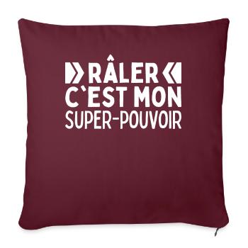 Râler C'est Mon Super Pouvoir Drôle Raleur Raleuse - Housse de coussin décorative 45 x 45 cm - bordeaux - Devant