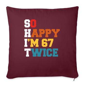67 Ans Drôle - Humour Anniversaire 67 ans Cadeau - Housse de coussin décorative 45 x 45 cm - bordeaux - Devant