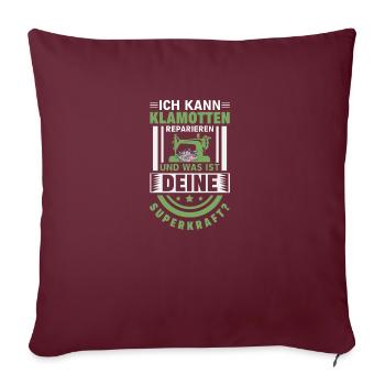 ich kann klamotten reparieren und was ist deine su - Sofakissenbezug 45 x 45 cm - Burgunderrot - Vorne