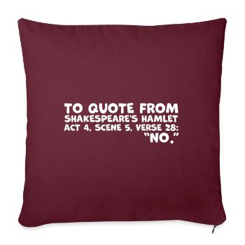Citation du « non » de Shakespeare - Citation amusante d’Hamlet - Housse de coussin décorative 45 x 45 cm - bordeaux - Devant