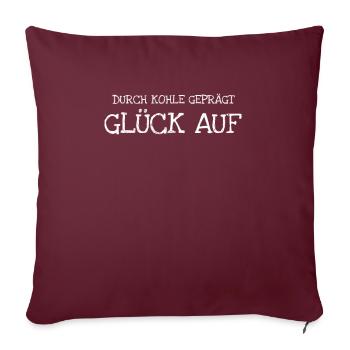 Durch Kohle Geprägt Glück Auf - Sofakissenbezug 45 x 45 cm - Burgunderrot - Vorne