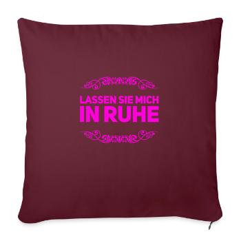 lassen sie mich in Ruhe - Sofakissenbezug 45 x 45 cm - Burgunderrot - Vorne