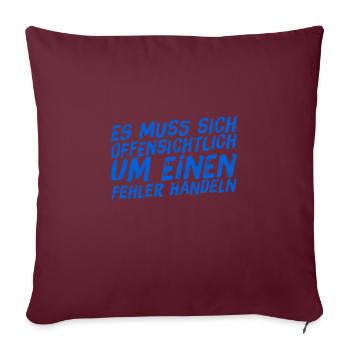 offenkundig ein Fehler - Sofakissenbezug 45 x 45 cm - Burgunderrot - Vorne