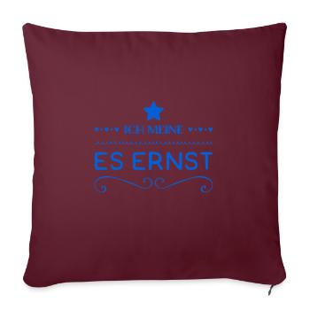 ich meine es ernst - Sofakissenbezug 45 x 45 cm - Burgunderrot - Vorne
