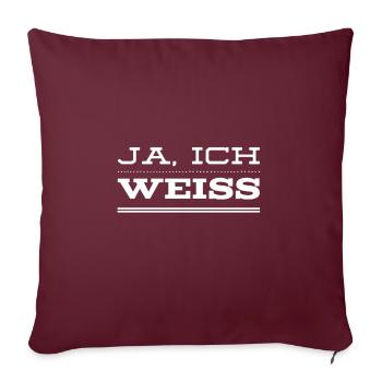 weiß ich doch - Sofakissenbezug 45 x 45 cm - Burgunderrot - Vorne