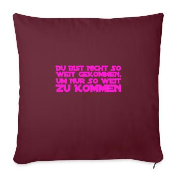 geh immer weiter - Sofakissenbezug 45 x 45 cm - Burgunderrot - Vorne