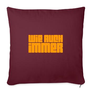 wie auch immer - Sofakissenbezug 45 x 45 cm - Burgunderrot - Vorne