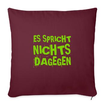 es spricht alles dafür - Sofakissenbezug 45 x 45 cm - Burgunderrot - Vorne