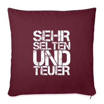 ich bin selten und teuer - Sofakissenbezug 45 x 45 cm - Burgunderrot - Vorne