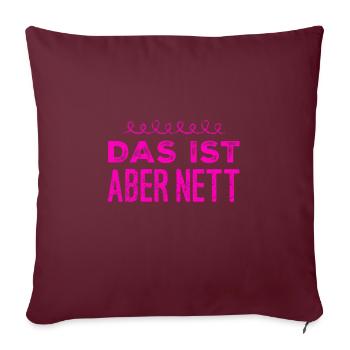 wie nett von dir - Sofakissenbezug 45 x 45 cm - Burgunderrot - Vorne