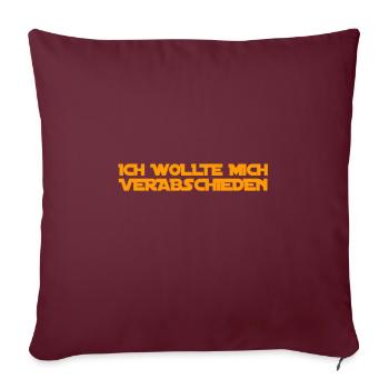 ich wollte lebe wohl sagen - Sofakissenbezug 45 x 45 cm - Burgunderrot - Vorne