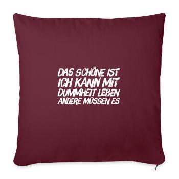 das Schöne an der Dummheit - Sofakissenbezug 45 x 45 cm - Burgunderrot - Vorne