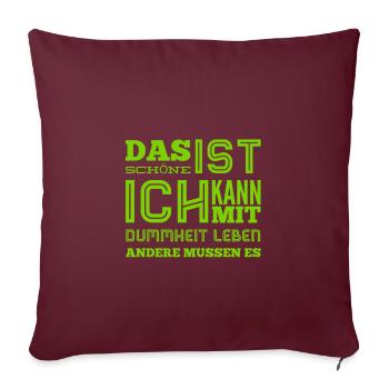 Dummheit ist lustig - Sofakissenbezug 45 x 45 cm - Burgunderrot - Vorne