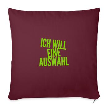 ich will eine Wahl - Sofakissenbezug 45 x 45 cm - Burgunderrot - Vorne