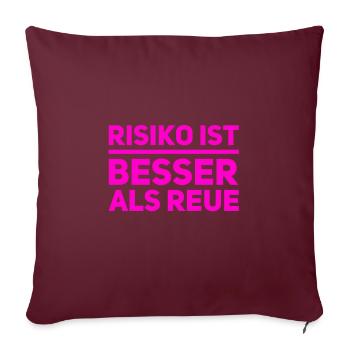 Risiko geht immer - Sofakissenbezug 45 x 45 cm - Burgunderrot - Vorne