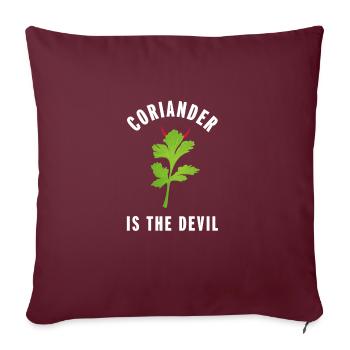 La coriandre est le diable | Cadeau drôle pour coriandre - Housse de coussin décorative 45 x 45 cm - bordeaux - Devant