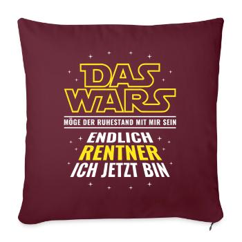 Rente Das wars - Endlich Rentner ich jetzt bin - Sofakissenbezug 45 x 45 cm - Burgunderrot - Vorne