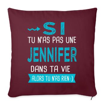 Jennifer Si tu n as pas une Jennifer - Housse de coussin décorative 45 x 45 cm - bordeaux - Devant