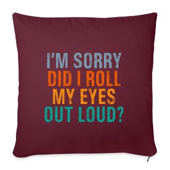 Did I Roll My Eyes Out Loud Funny Christmas Sarcas - Sofakissenbezug 45 x 45 cm - Burgunderrot - Vorne
