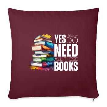 Yes i really do need all these books - Housse de coussin décorative 45 x 45 cm - bordeaux - Devant