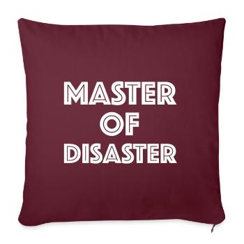 Maître des catastrophes | Sarcasme, dictons drôles - Housse de coussin décorative 45 x 45 cm - bordeaux - Devant