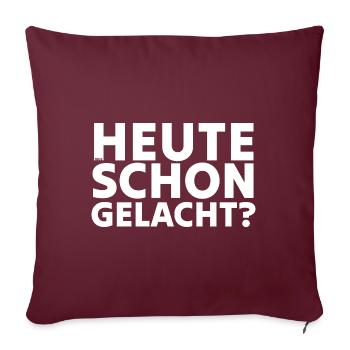 Heute schon gelacht? - Sofakissenbezug 45 x 45 cm - Burgunderrot - Vorne