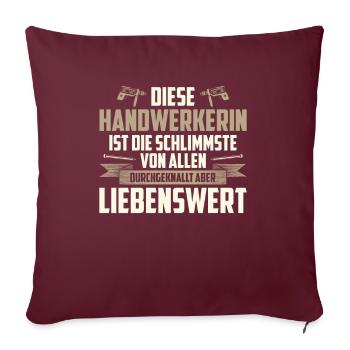 Diese Handwerkerin ist die schlimmste von Allen - Sofakissenbezug 45 x 45 cm - Burgunderrot - Vorne