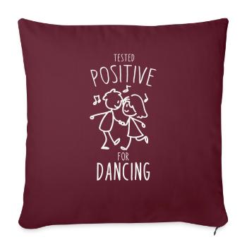 Testé positif pour la danse - Housse de coussin décorative 45 x 45 cm - bordeaux - Devant