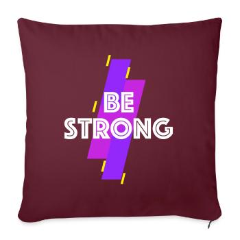Soyez fort | être fort, best-seller, motivation - Housse de coussin décorative 45 x 45 cm - bordeaux - Devant