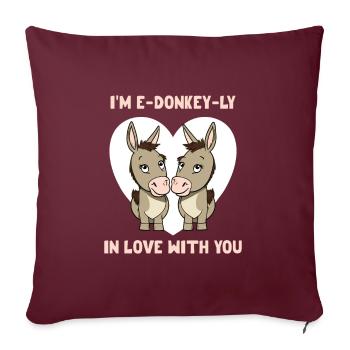 I'm e-donkey-ly in love with you Valeintine's Day - Sofakissenbezug 45 x 45 cm - Burgunderrot - Vorne