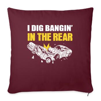 I Dig Bangin' In The Rear Demolition Derby Racing - Housse de coussin décorative 45 x 45 cm - bordeaux - Devant