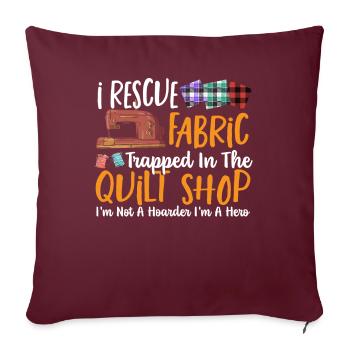 I Rescue Fabric Trapped In The Quilt Shop - Housse de coussin décorative 45 x 45 cm - bordeaux - Devant
