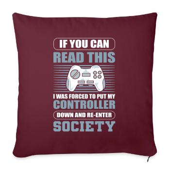 Si vous pouvez lire ceci, j’ai posé ma manette - Housse de coussin décorative 45 x 45 cm - bordeaux - Devant