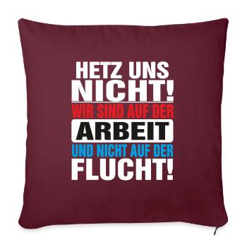 Hetz uns nicht locker bleiben Hetz mich nicht - Sofakissenbezug 45 x 45 cm - Burgunderrot - Vorne