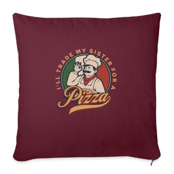 Pizza Over Sister - Conception d’humour familial drôle - Housse de coussin décorative 45 x 45 cm - bordeaux - Devant