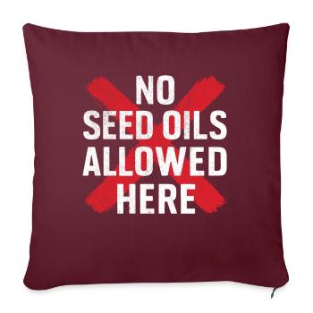 Les huiles anti-graines détestent les huiles végétales - Housse de coussin décorative 45 x 45 cm - bordeaux - Devant