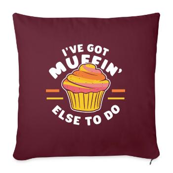 Ich habe noch Muffin, um lustiges Kuchengebäck zu machen - Sofakissenbezug 45 x 45 cm - Burgunderrot - Vorne