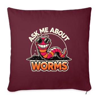 Frag mich nach meinem Worms Funny Komposter Gardening - Sofakissenbezug 45 x 45 cm - Burgunderrot - Vorne