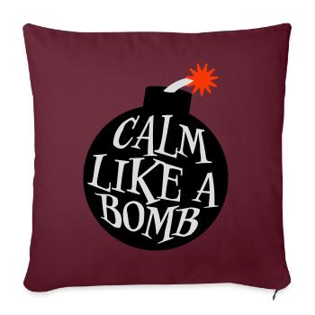 Calm Like Bomb Paradox Ironie Humor Explosiv Witz - Sofakissenbezug 45 x 45 cm - Burgunderrot - Vorne