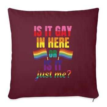Is it gay here or just me? - Sofa pillowcase 17,3'' x 17,3'' (45 x 45 cm) - burgundy - Front