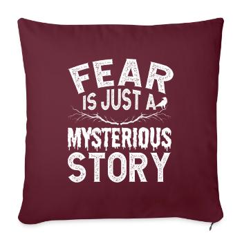 Fear Is Just A Mysterious Story Ghost Investigator - Sofakissenbezug 45 x 45 cm - Burgunderrot - Vorne