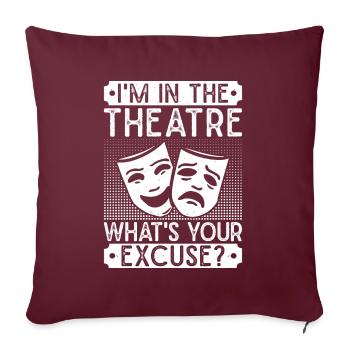 Théâtre Quelle est votre excuse Comédie musicale Cadeau musical - Housse de coussin décorative 45 x 45 cm - bordeaux - Devant