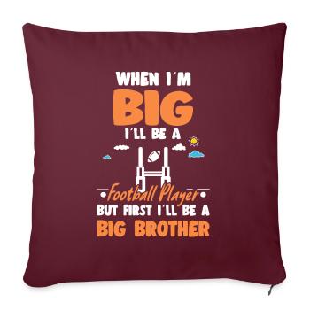 When I'm Big I'll Be An Football Player But First - Sofakissenbezug 45 x 45 cm - Burgunderrot - Vorne