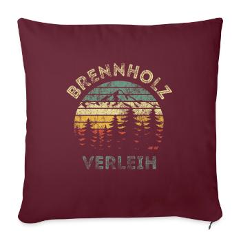 Brennholz Verleih - Ironie - Spruch - Sofakissenbezug 45 x 45 cm - Burgunderrot - Vorne
