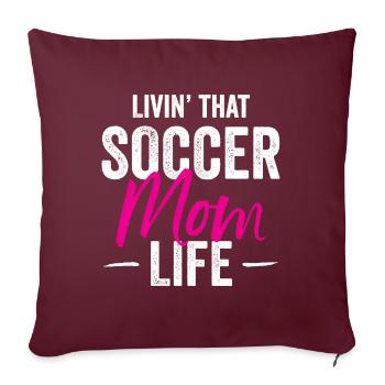 Livin' That Soccer Mom Life Idée cadeau - Housse de coussin décorative 45 x 45 cm - bordeaux - Devant